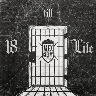 18 Till Life by Alex Ceesay