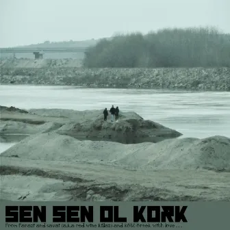 Sen Sen Ol Kork (feat. Kötü Örnek) by Savai