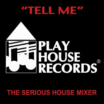 Tell Me (Serious House Mixer Remix) by Michael Macharello