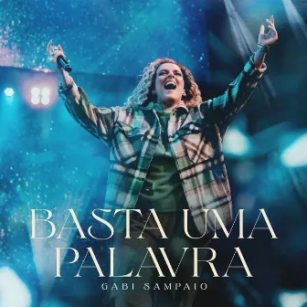 Basta Uma Palavra (Ao Vivo) by Gabi Sampaio