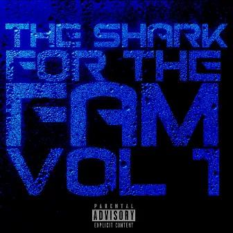 For the Fam, Vol. 1 by The Shark