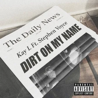 Dirt On My Name by Kay L