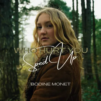 Who Hurt You (Sped Up) by Bodine Monet