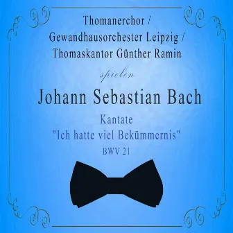 Thomanerchor / Gewandhausorchester Leipzig / Thomaskantor Günther Ramin spielen: Johann Sebastian Bach: Kantate 