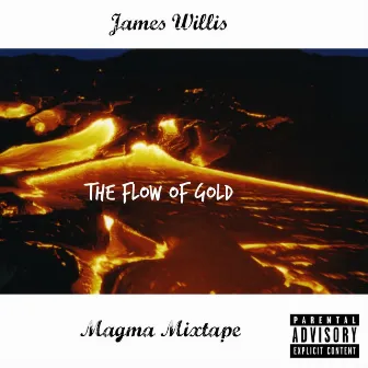 Sincere da Don Presents....James Willis: The Flow of Gold by James Willis