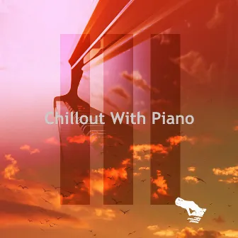 Chillout With Piano by Calm Peaceful Piano