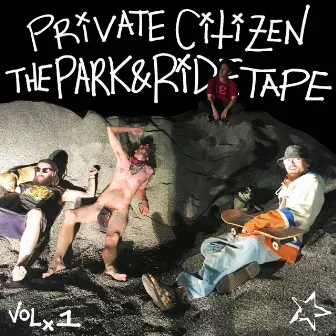 The Park & Ride Tape, Vol. 1 by Private Citizen