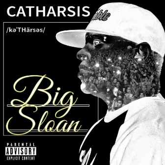 Catharsis by Big Sloan