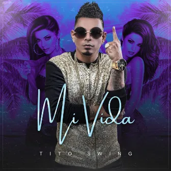 Mi Vida by Tito Swing