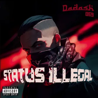 Status Illegal EP by Dadash069