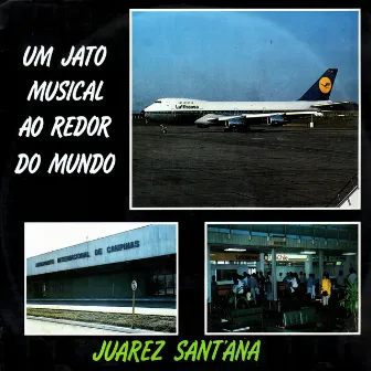 Um Jato Musical Ao Redor Do Mundo by Juarez Sant'Ana