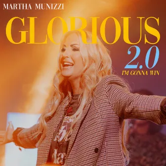 Glorious 2.0 (I'm Gonna Win) by Martha Munizzi