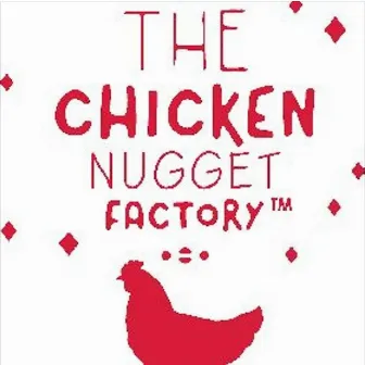 The Chicken Nugget Factory by Plaquebussi