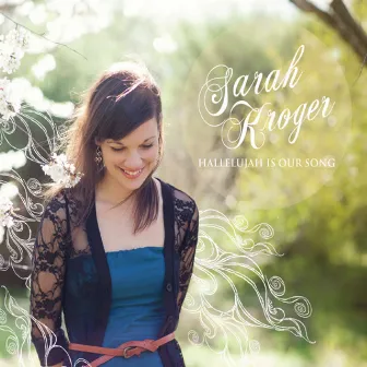 Hallelujah Is Our Song by Sarah Kroger