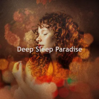 Deep Sleep Paradise by Deep Sleep Collection