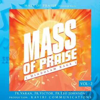 MASS OF PRAISE (HINDOLAM RAGA) VOL-2 by Kaviri Communications