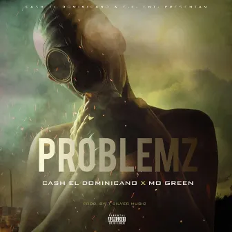 Problemz by Cash el Dominicano