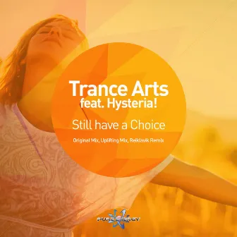 Still Have a Choice by Trance Arts