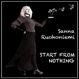 Start from Nothing by Sanna Ruohoniemi