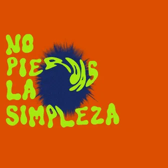 No Pierdas la Simpleza by Luca Bocci