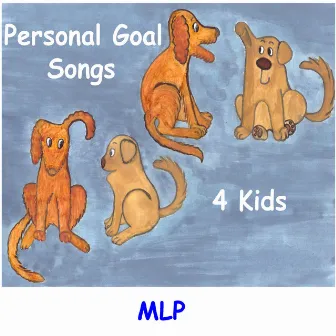 Personal Goal Songs 4 Kids by MLP