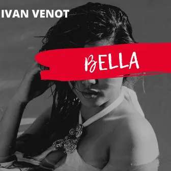 Bella by Ivan Venot