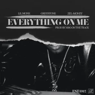 Everything On Me (feat. Zel Money & Greystone) - Single by Lil Mone