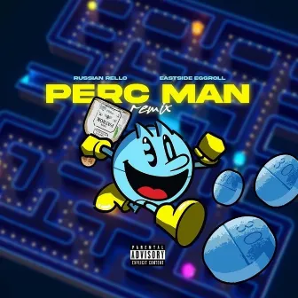 PERC MAN (Perc Man Remix) by Russian Rello