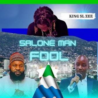 Salone Man Fool by King SL zee