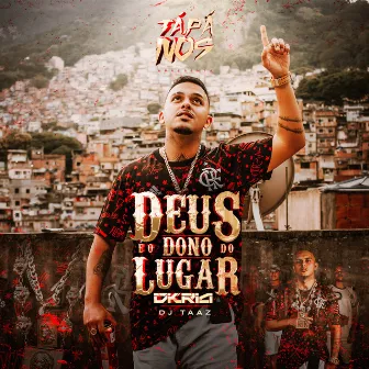 Deus É o Dono do Lugar by Dkria