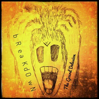 Breakdown by The Gourd Delusion