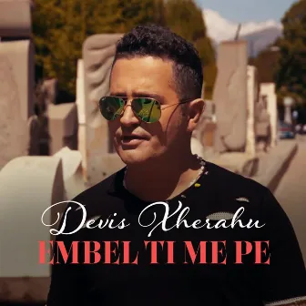 Embel ti me pe by Devis Xherahu