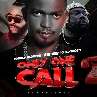 Only One Call (2024 Remastered) by Ojadiliigbo