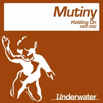 Holding On by Mutiny