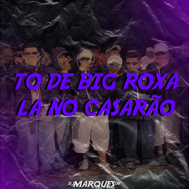 Tô de Big Roxa lá no Casarão