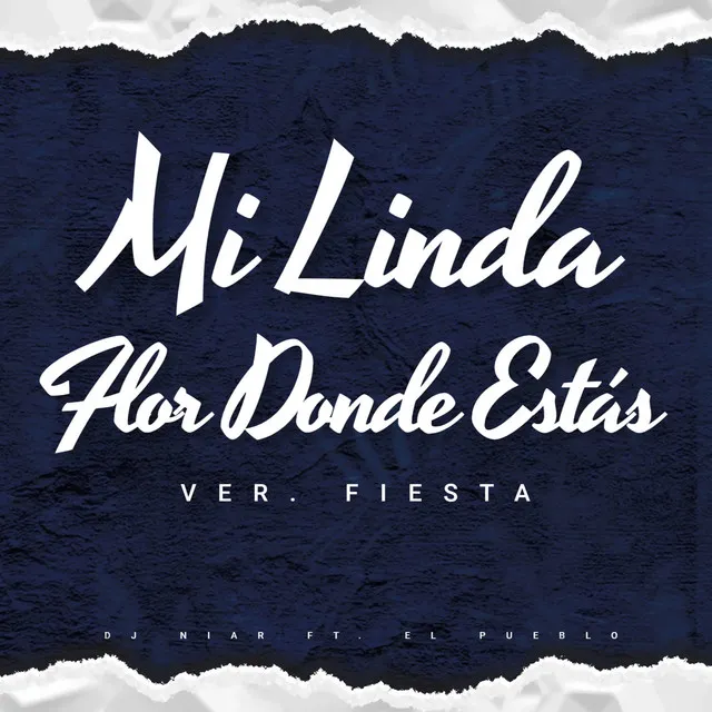 Mi Linda Flor Donde Estas - Version Fiesta