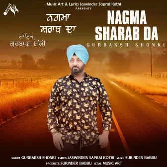 NAGMA SHARAB DA by Gurbaksh Shonki