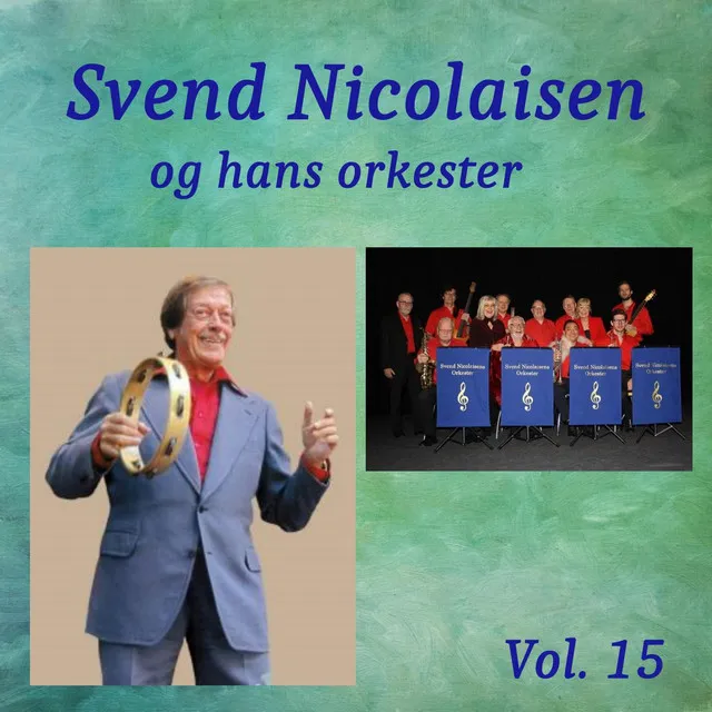 Svend Nicolaisen Og Hans Orkester Vol. 15 (1960-1970)