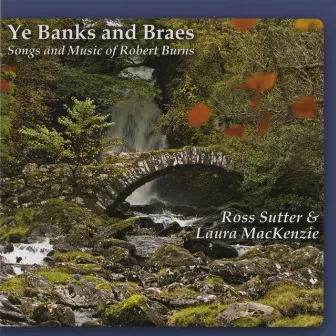 Ye Banks and Braes: Songs and Music of Robert Burns by Laura MacKenzie