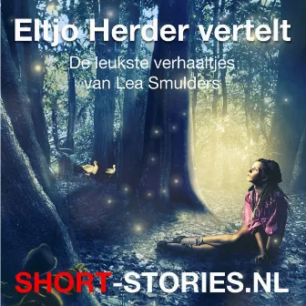 Eltjo Herder vertelt [De leukste verhaaltjes van Lea Smulders (Onverkort)] by Lea Smulders