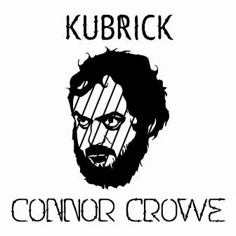 Kubrick by Connor Crowe