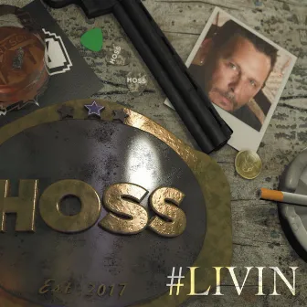 Livin by Hoss