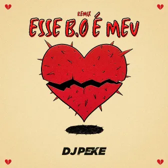 Esse B.O é Meu (Remix) by DJ PEKE