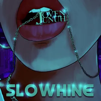 Slowhine by Joven Junuh