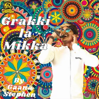 Grakki La Mikka by Gaana Stephen