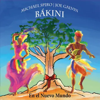 Bakini: En el Nuevo Mundo by Michael Spiro