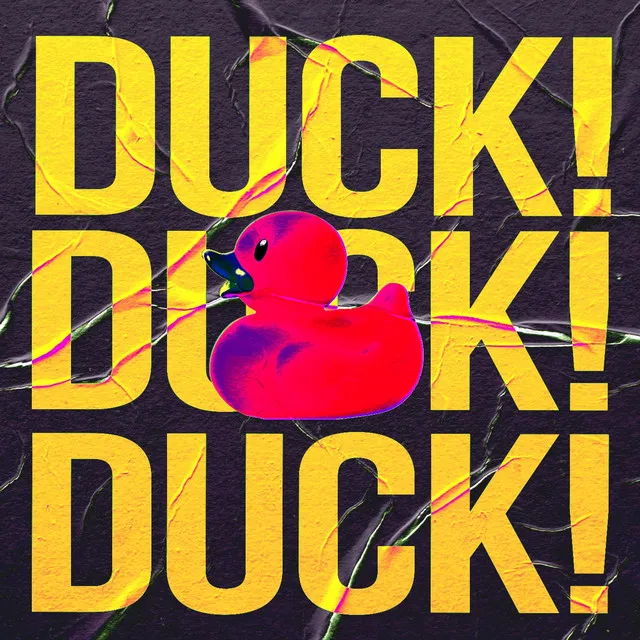 DUCK!