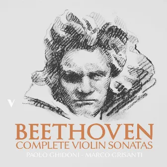 Beethoven: Violin Sonatas by Marco Grisanti