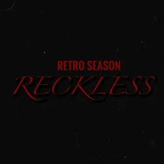 Reckless by Retro Rose