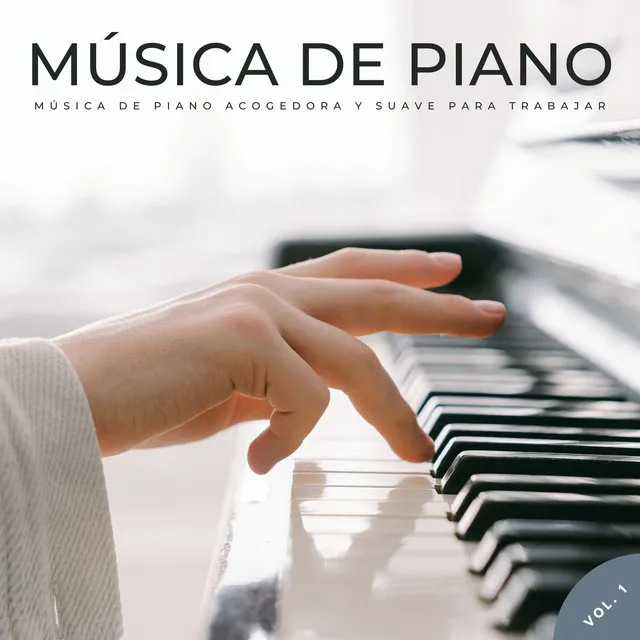 Música De Piano: Música De Piano Acogedora Y Suave Para Trabajar Vol. 1